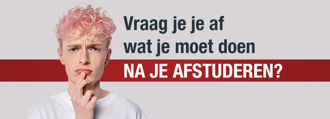 Vraag je je af wat je moet doen na je afstuderen?